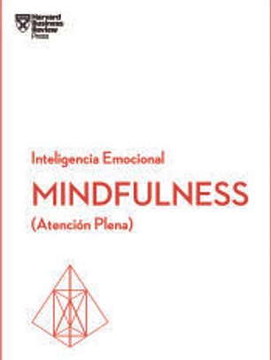 MINDFULNESS. Serie Inteligencia Emocional HBR