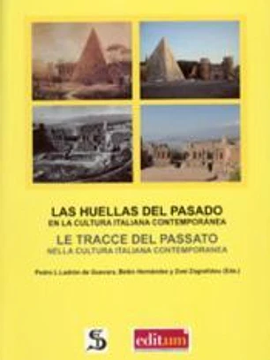 Las huellas del pasado en la cultura italiana contemporanea = Le tracce del passato nella cultura italiana contemporanea