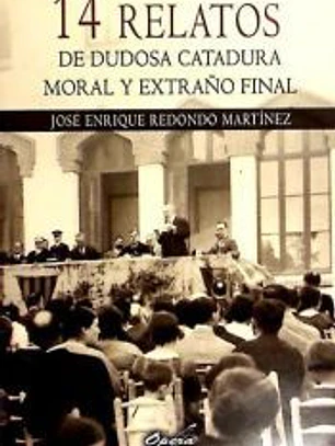14 relatos de dudosa catadura moral y extraño final 