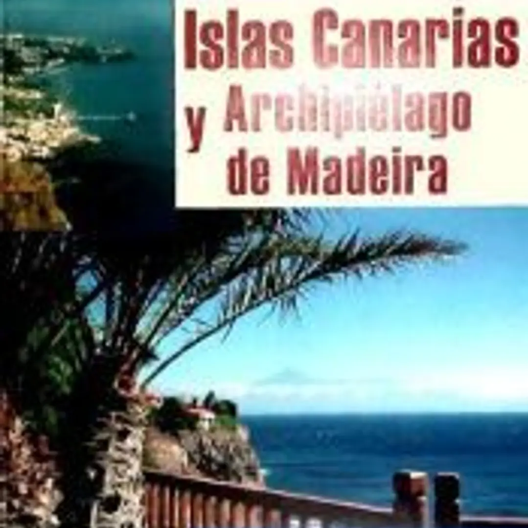 ISLAS CANARIAS Y ARCHIPIELAGO DE MADEIRA 1