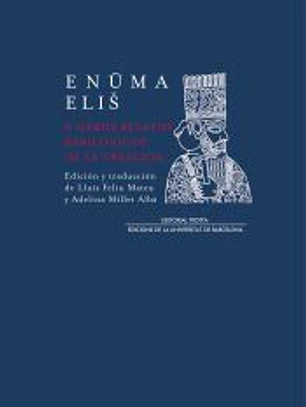 Enuma elis y otros relatos babilónicos de la Creación