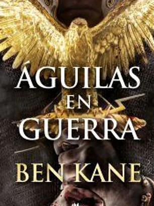 AGUILAS EN GUERRA. (AGUILAS ROMA I)
