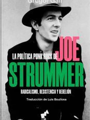 LA POLÍTICA PUNK ROCK DE JOE STRUMMER: Radicalismo, resistencia y rebelión