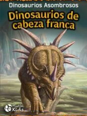 DINOSAURIOS DE CABEZA FRANCA