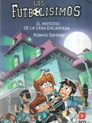 Los Futbolísimos 23: El misterio de la casa encantada