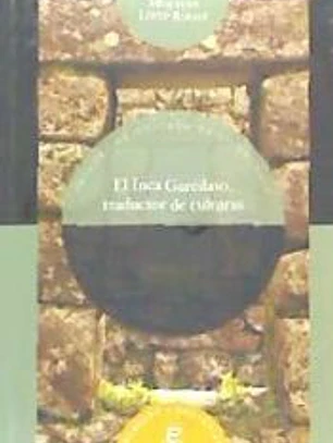 El inca Garcilaso, traductor de culturas