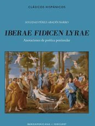 Iberae fidicen lyrae: anotaciones de poética peninsular