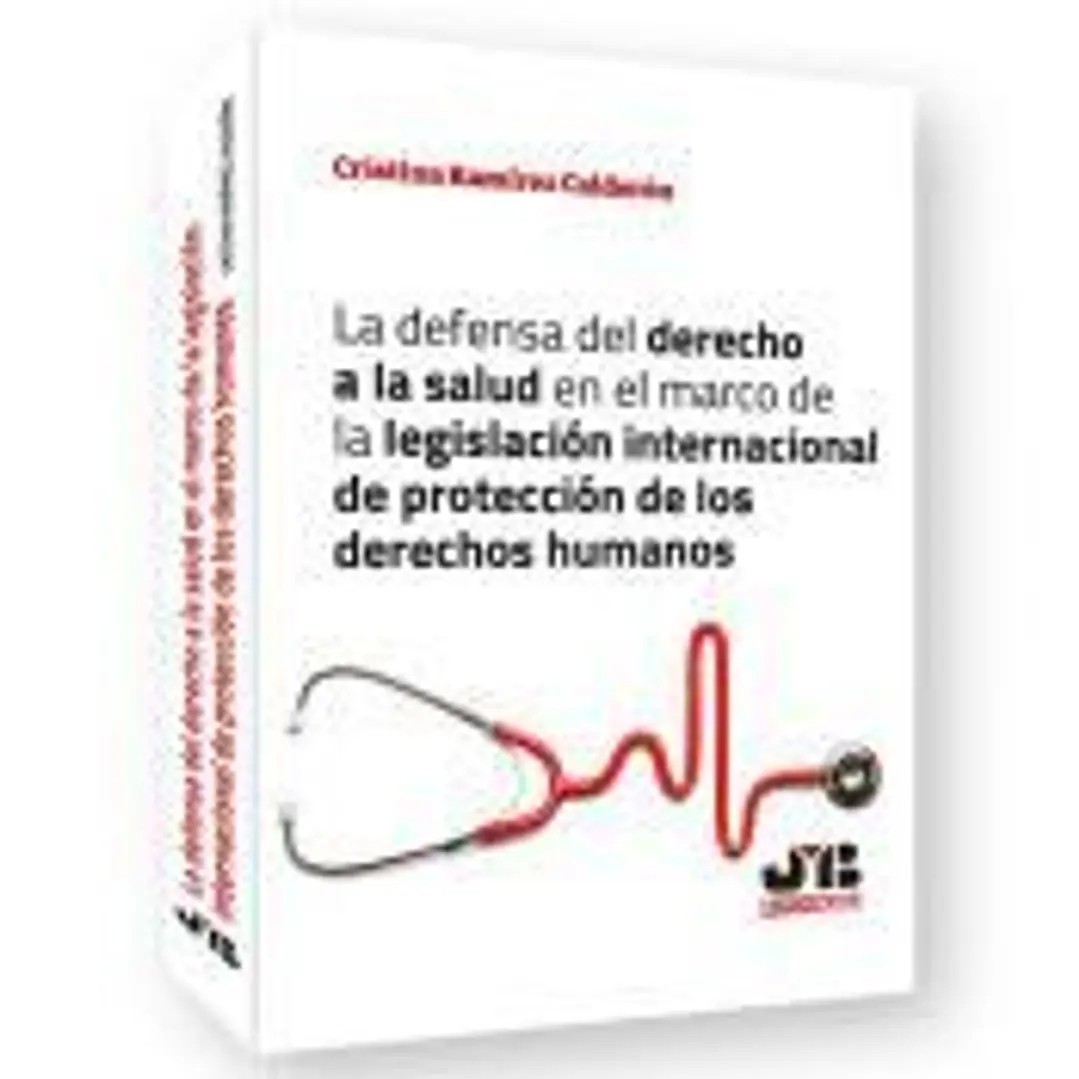 La defensa del derecho a la salud en el marco de la legislación internacional de protección de los derechos humanos 1