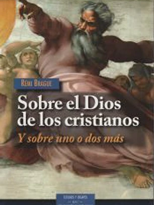 Sobre el Dios de los cristianos: Y sobre uno o dos más
