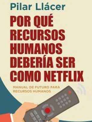 POR QU? RECURSOS HUMANOS DEBER?A SER COMO NETFLIX