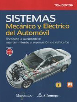 Sistema Mecánico y Eléctrico del Automóvil. Tecnología automotriz: mantenimiento y reparación de vehículos