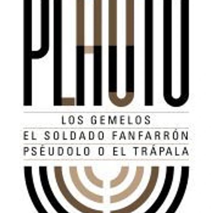 Los gemelos ; El soldado fanfarrón ; Pséudolo o El trápala 1