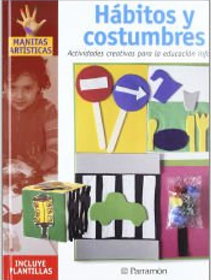 HABITOS Y COSTUMBRES ACTIVIDADES CREATIVAS PARA LA EDUCACION INFANTIL