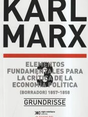 Elementos fundamentales para la crítica de la economía política. Vol. 3. (Borrador) 1857-1858