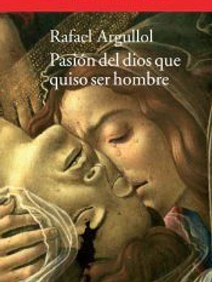 Pasión del dios que quiso ser hombre