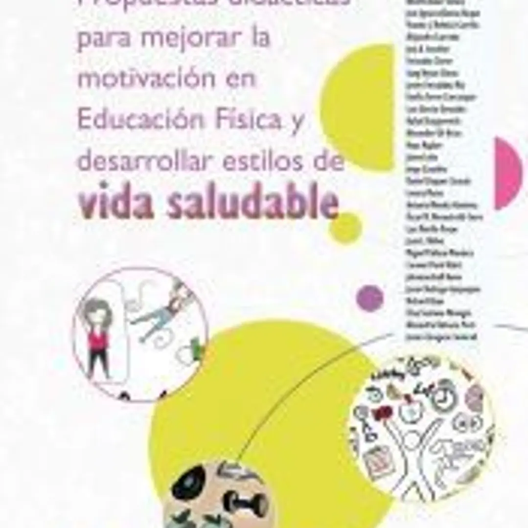 Propuestas didácticas para mejorar la motivación en Educación Física y desarrollar estilos de vida saludable 1