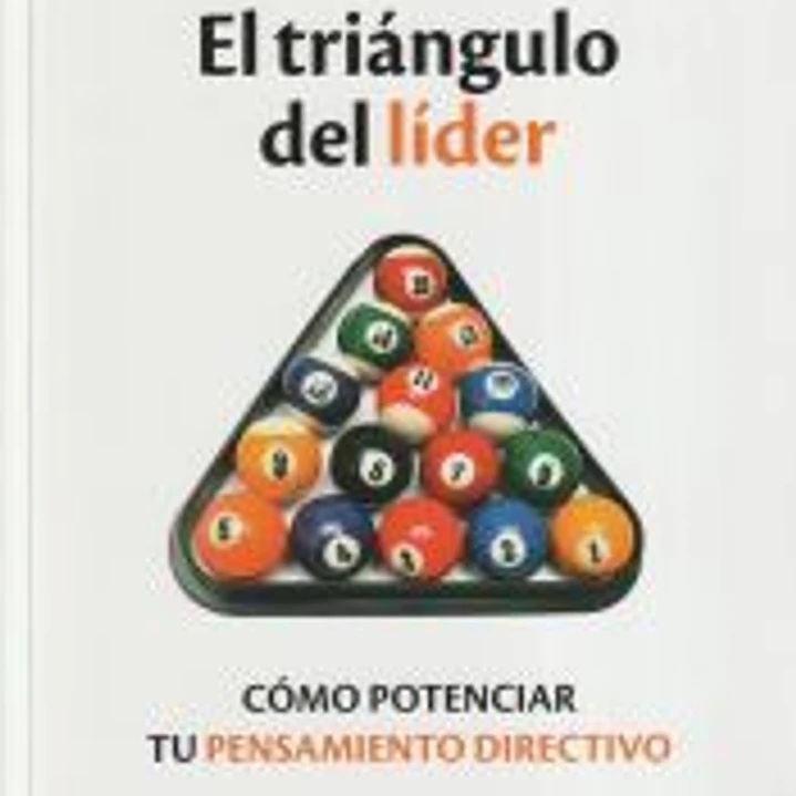 El triángulo del líder: Cómo potenciar tu pensamiento directivo 1