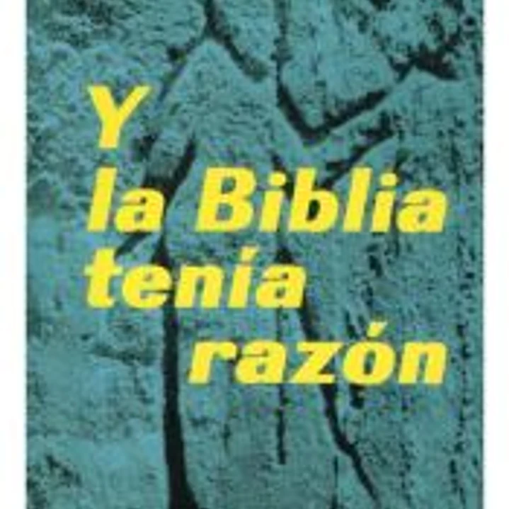 Y LA BIBLIA TENÍA RAZÓN 1