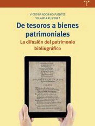 De tesoros a bienes patrimoniales: La difusión del patrimonio bibliográfico