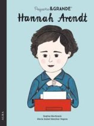 Pequeña & Grande Hannah Arendt