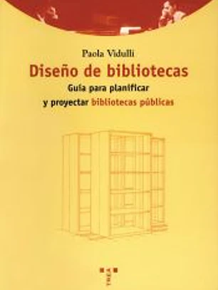 Diseño de bibliotecas. Guía para planificar y proyectar bibliotecas públicas