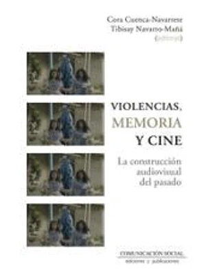 Violencias, memoria y cine: La construcción audiovisual del pasado