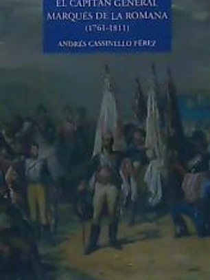 El Capitán General Marqués de la Romana (1761-1811)