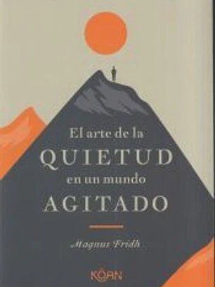 El arte de la quietud en un mundo agitado