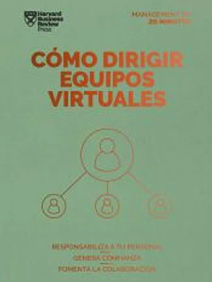 Cómo dirigir equipos virtuales. Serie Management en 20 minutos
