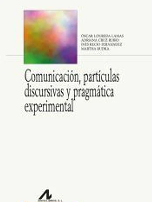 Comunicación, partículas discursivas y pragmática experimental