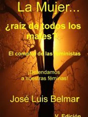 La Mujer ¿Raíz de todos los males?