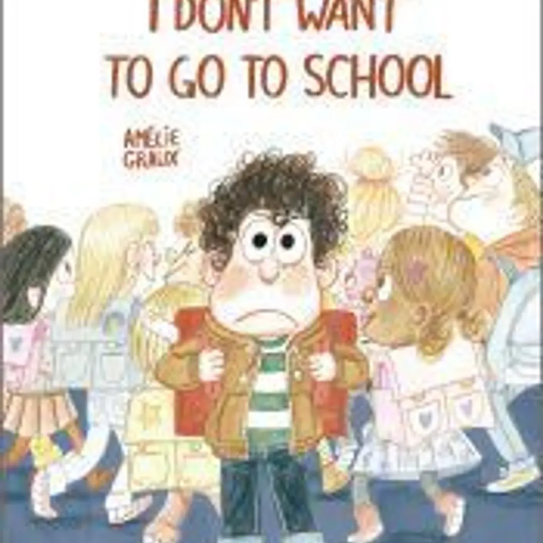 I Don't Want To Go To School 1