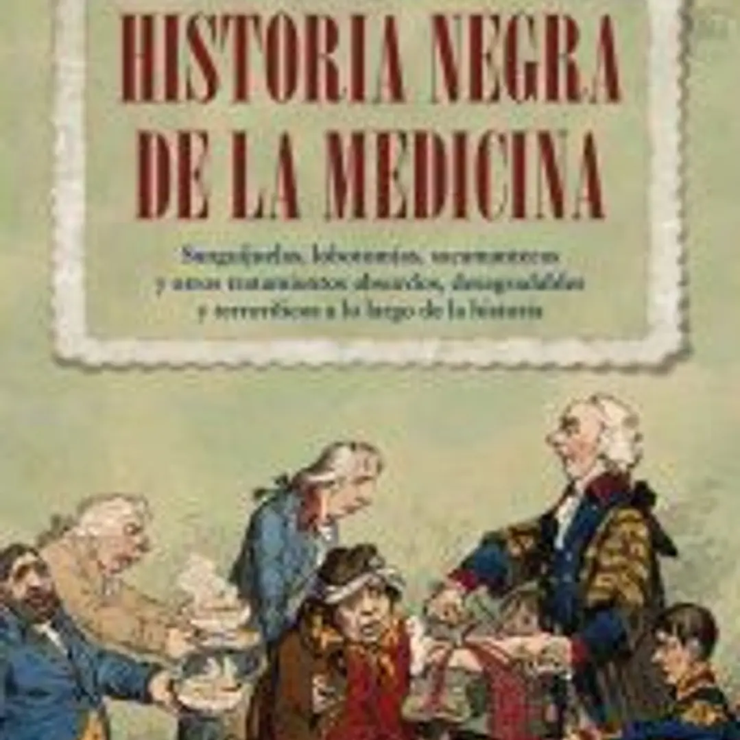 Historia negra de la medicina 1