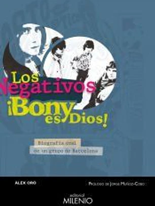 Los Negativos. ¡Bony es Dios!