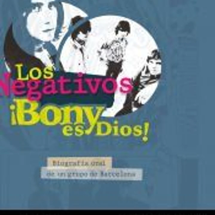 Los Negativos. ¡Bony es Dios! 1