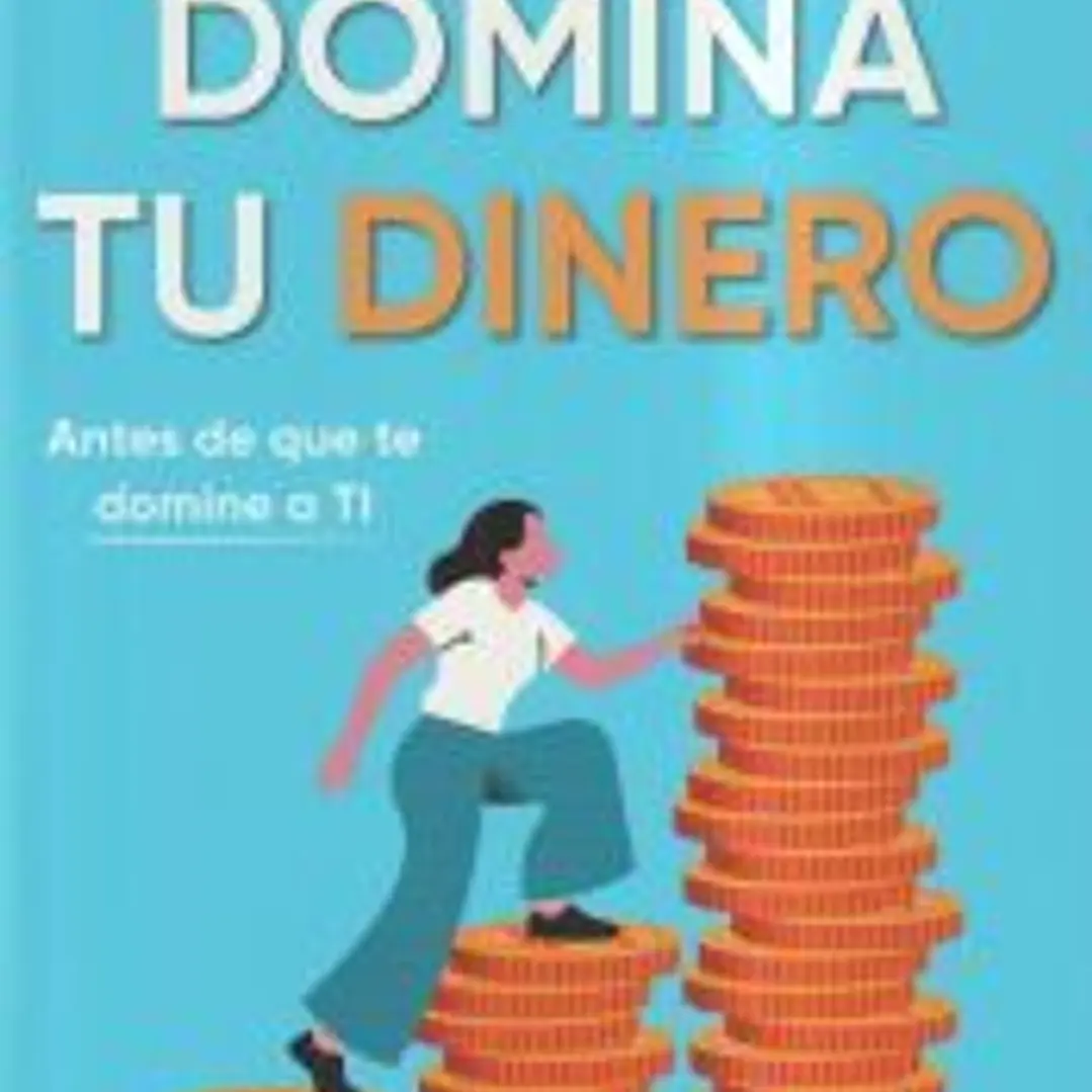 Domina tu dinero (antes de que te domine a ti) 1