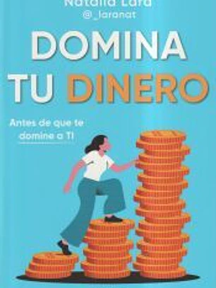Domina tu dinero (antes de que te domine a ti)