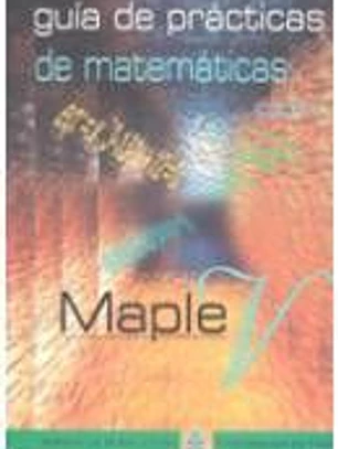 Guía de prácticas de matemáticas con Maple V