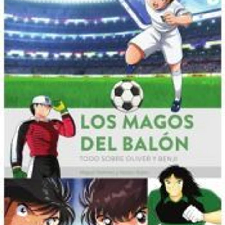 Los Magos del balón. Todo sobre Oliver y Benji 1