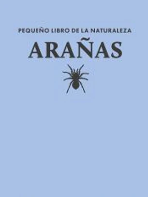 Pequeño libro de la naturaleza. Arañas