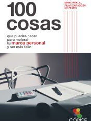 100 Cosas que puedes hacer para mejorar tu marca personal