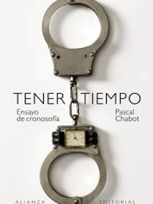 Tener tiempo: Ensayo de cronosofía