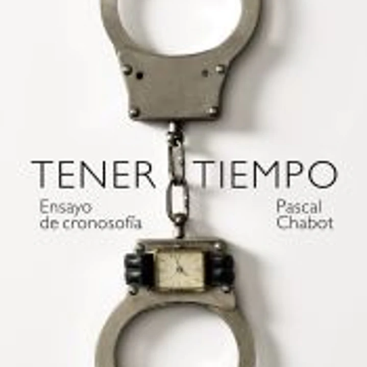 Tener tiempo: Ensayo de cronosofía 1