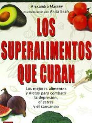 SUPERALIMENTOS QUE CURAN, LOS. Fortalece tu bienestar emocional con la alimentación energética
