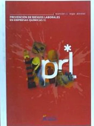 Prevención de riesgos laborales en empresas químicas.Vol 1