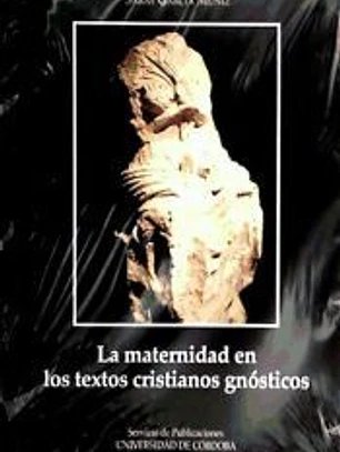 La maternidad en los textos gnósticos cristianos