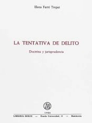 La tentativa de Delito.: Doctrina y Jurisprudencia.