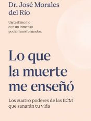 Lo que la muerte me enseñó