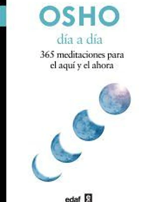 Día a día: 365 meditaciones para el aquí y el ahora