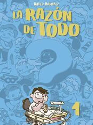 La razón de todo. Tomo 1